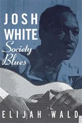 Book cover of Josh White by Elijah Wald