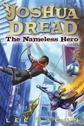Book cover of Joshua Dread: The Nameless Hero by Lee Bacon