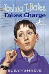 Book cover of Joshua T. Bates Takes Charge by Susan Shreve