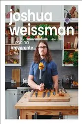 Book cover of Joshua Weissman: cocina irreverente by Joshua Weissman