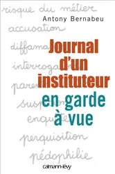 Book cover of Journal d'un instituteur en garde à vue by Antony Bernabeu