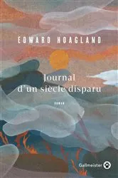 Book cover of Journal d'un siècle disparu by Edward Hoagland