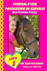 Book cover of Journal d'une passionnée de chevaux, mon premier poney (Tome 1) by Unknown