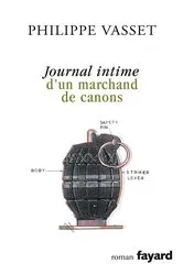 Book cover of Journal intime d'un marchand de canons by Philippe Vasset