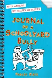 Book cover of Journal of a Schoolyard Bully by Farley Katz