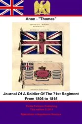 Book cover of Journal Of A Soldier Of The 71st Regiment From 1806 to 1815 by Unknown