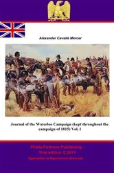 Book cover of Journal of the Waterloo Campaign (kept throughout the campaign of 1815) Vol. I by Unknown