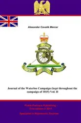 Book cover of Journal of the Waterloo Campaign (kept throughout the campaign of 1815) Vol. II by General Alexander Cavalié Mercer