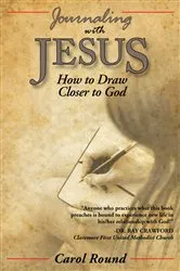 Book cover of Journaling with Jesus by Carol Round