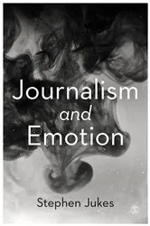 Book cover of Journalism and Emotion by Stephen Jukes