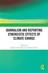 Book cover of Journalism and Reporting Synergistic Effects of Climate Change by Unknown