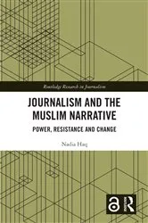 Book cover of Journalism and the Muslim Narrative by Nadia Haq