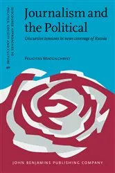 Book cover of Journalism and the Political by Felicitas Macgilchrist