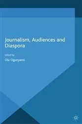Book cover of Journalism, Audiences and Diaspora by O. Ogunyemi