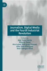 Book cover of Journalism, Digital Media and the Fourth Industrial Revolution by José Sixto-García