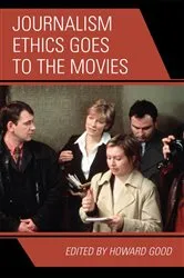 Book cover of Journalism Ethics Goes to the Movies by Unknown