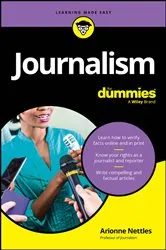 Book cover of Journalism For Dummies by Arionne Nettles