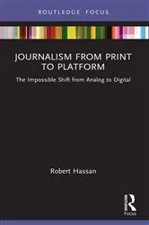Book cover of Journalism from Print to Platform by Robert Hassan