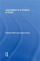 Book cover of Journalism in a Culture of Grief by Unknown