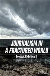 Book cover of Journalism in a Fractured World by Niall Kennedy