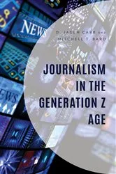 Book cover of Journalism in the Generation Z Age by D. Jasun Carr