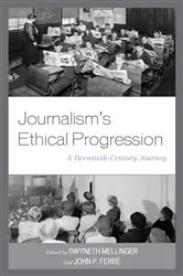 Book cover of Journalism's Ethical Progression by Gwyneth Mellinger