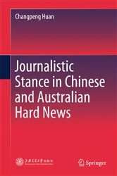 Book cover of Journalistic Stance in Chinese and Australian Hard News by Changpeng Huan