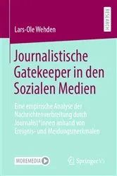 Book cover of Journalistische Gatekeeper in den Sozialen Medien by Lars-Ole Wehden