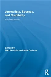 Book cover of Journalists, Sources, and Credibility by Bob Franklin