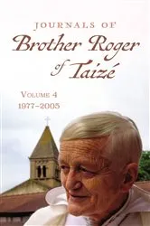 Book cover of Journals of Brother Roger of Taizé, Volume 4 by Brother Roger of Taize