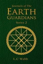 Book cover of Journals of The Earth Guardians - Series 2 - Collective Edition by L.C Webb