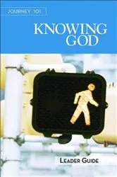 Book cover of Journey 101: Knowing God Leader Guide by Jeff Kirby