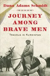 Book cover of Journey Among Brave Men by Dana Adams Schmidt