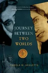 Book cover of Journey Between Two Worlds by Schuette, Karola, M.