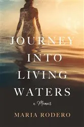 Book cover of Journey into Living Waters by Maria Rodero