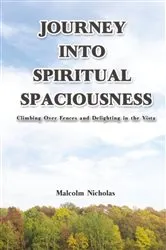Book cover of Journey into Spiritual Spaciousness by Malcolm Nicholas