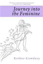 Book cover of Journey into the Feminine by Esther Cowdery