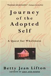 Book cover of Journey Of The Adopted Self by Betty Jean Lifton