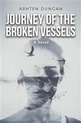 Book cover of Journey of the Broken Vessels by Ashten Duncan