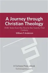 Book cover of Journey Through Christian Theology (2nd ed.) by William P. Anderson