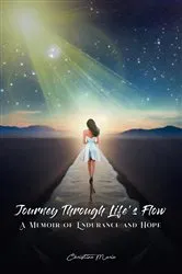 Book cover of Journey Through Life's Flow by Christine Marie