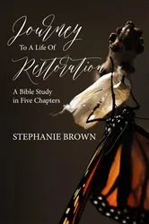 Book cover of Journey to a Life of Restoration by Stephanie Brown