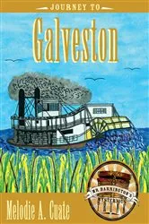 Book cover of Journey to Galveston by Melodie A. Cuate