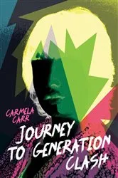 Book cover of Journey to Generation Clash by Carmela Carr