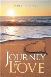 Book cover of Journey to Love, 10th Anniversary Edition by Janeen Michael
