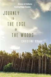 Book cover of Journey to the Edge of the Woods by Christine Graef