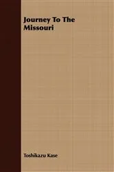 Book cover of Journey To The Missouri by Toshikazu Kase