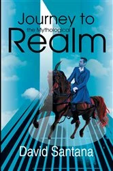 Book cover of Journey to the Mythological Realm by David Santana