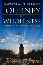 Book cover of Journey to Wholeness by Hyacinth Unicee Wheeler-Fraser