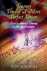 Book cover of Journey Toward A More Perfect Union by Ron Schlegel